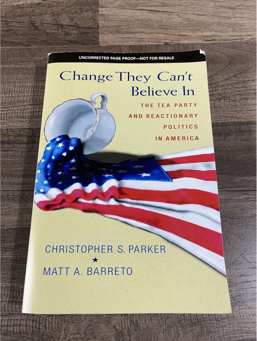 Change They Cant Believe In: The Tea Party and, Parker, Barreto